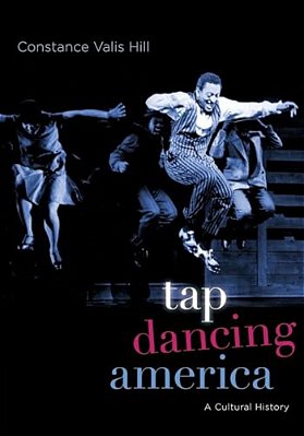 Tap Dancing America: A Cultural History-..