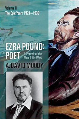 Ezra Pound: Poet: Volume II: The Epic Years-..