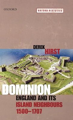 Dominion: England And Its Island Neighbours 1500-1707-..