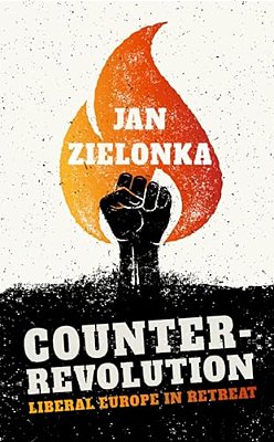 Counter-Revolution: Liberal Europe In Retreat-..