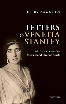 H. H. Asquith Letters To Venetia Stanley-..