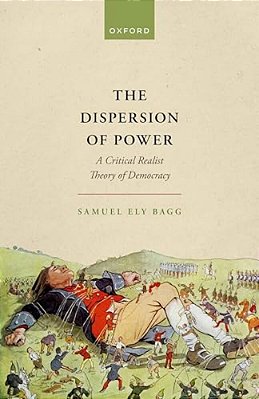 Dispersion Of Power: A Critical Realist Theory Of Democracy-..