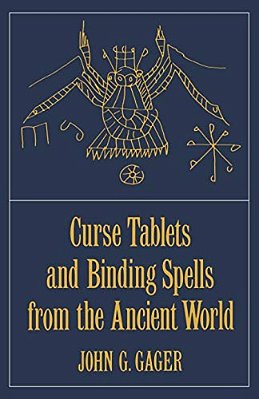 Curse Tablets And Binding Spells From The Ancient World-..
