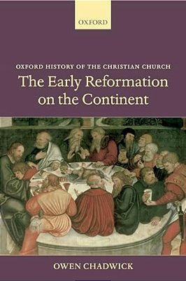 The Early Reformation On The Continent-..