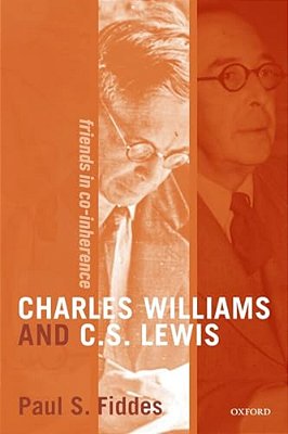 Charles Williams And C. S. Lewis: Friends In Co-Inherence-..