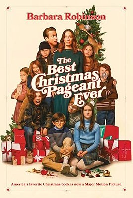 The Best Christmas Pageant Ever Movie Tie-In Edition: A Christmas Holiday Book For Kids-..