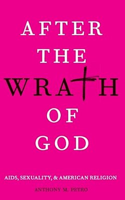 After The Wrath Of God: Aids, Sexuality, & American Religion-..