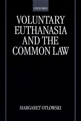 Voluntary Euthanasia And The Common Law-..
