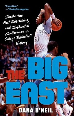 The Big East: Inside The Most Entertaining And Influential Conference In College Basketball History-..