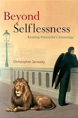 Beyond Selflessness: Reading Nietzsche's Genealogy-..