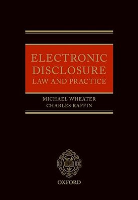 Electronic Disclosure: Law And Practice-..
