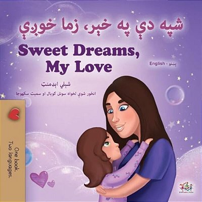 Sweet Dreams, My Love (Pashto English Bilingual Children's Book)-..