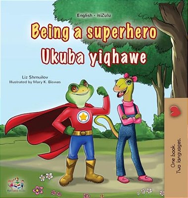 Being A Superhero (English Zulu Bilingual Children's Book)-..
