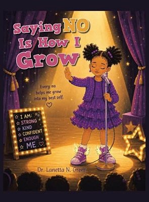 Saying No Is How I Grow: Every No Helps Me Grow Into My Best Self. -..