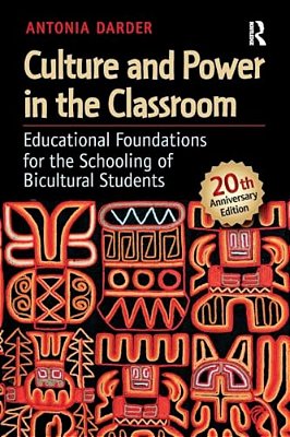 Culture And Power In The Classroom: Educational Foundations For The Schooling Of Bicultural Students-..