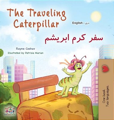 The Traveling Caterpillar (English Dari Bilingual Children's Book)-..