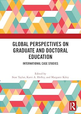 Global Perspectives On Graduate And Doctoral Education: International Case Studies-..