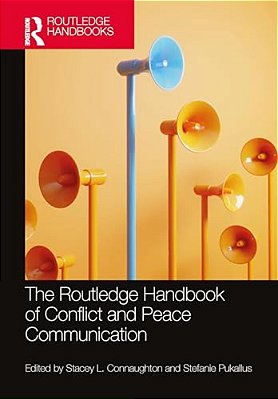 The Routledge Handbook Of Conflict And Peace Communication-..