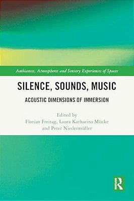 Silence, Sounds, Music: Acoustic Dimensions Of Immersion-..
