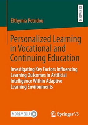 Personalized Learning In Vocational And Continuing Education: Investigating Key Factors Influencing Learning Outcomes In Artificial Intelligence Withi-..