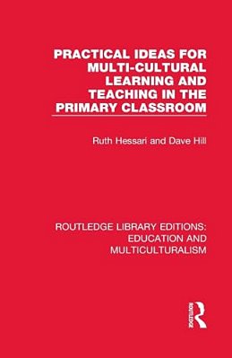 Practical Ideas For Multi-Cultural Learning And Teaching In The Primary Classroom-..