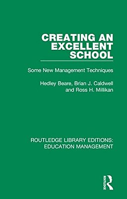 Creating An Excellent School: Some New Management Techniques-..