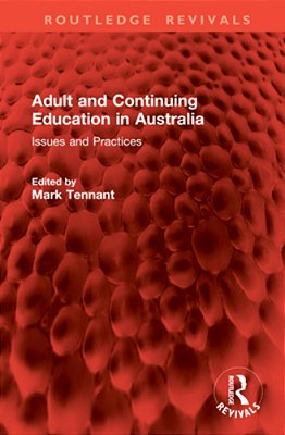 Adult And Continuing Education In Australia: Issues And Practices-..