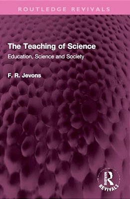 The Teaching Of Science: Education, Science And Society-..