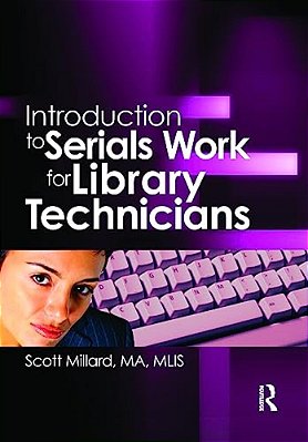 Introduction To Serials Work For Library Technicians-..