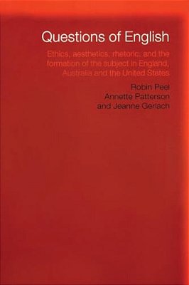 Questions Of English: Aesthetics, Democracy And The Formation Of Subject-..