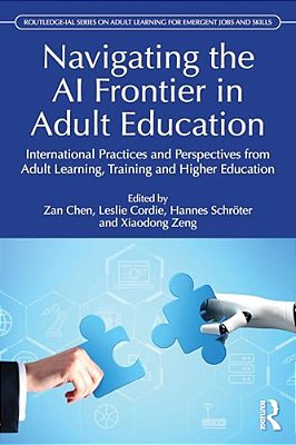 Navigating The Ai Frontier In Adult Education: International Practices And Perspectives From Adult Learning, Training, And Higher Education-..