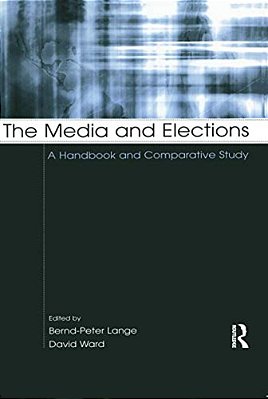 The Media And Elections: A Handbook And Comparative Study-..