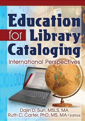 Education For Library Cataloging: International Perspectives-..