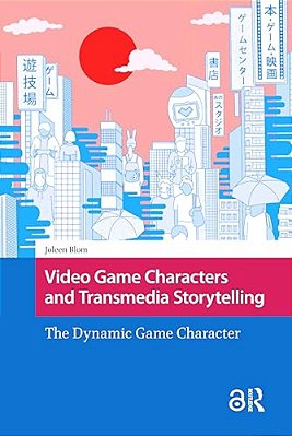 Video Game Characters And Transmedia Storytelling: The Dynamic Game Character-..