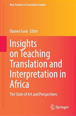 Insights On Teaching Translation And Interpretation In Africa: The State Of Art And Perspectives-..