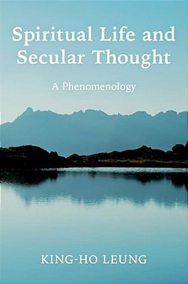 Spiritual Life And Secular Thought: A Phenomenology-..