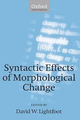 Syntactic Effects Of Morphological Change-..