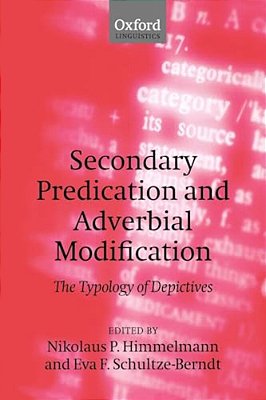Secondary Predication And Adverbial Modification: The Typology Of Depictives-..