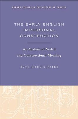 Early English Impersonal Construction: An Analysis Of Verbal And Constructional Meaning-..