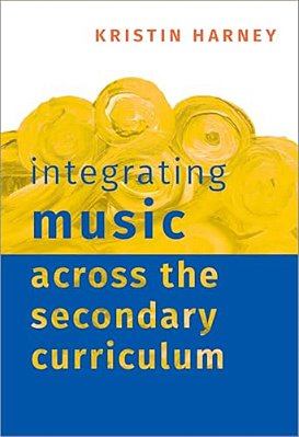 Integrating Music Across The Secondary Curriculum-..