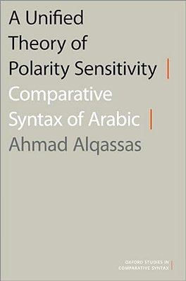 A Unified Theory Of Polarity Sensitivity: Comparative Syntax Of Arabic-..