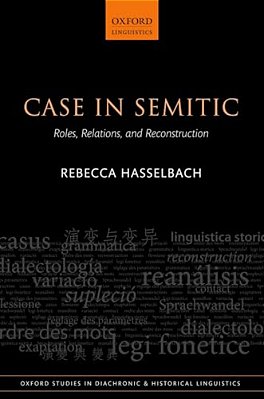 Case In Semitic: Roles, Relations, And Reconstruction-..