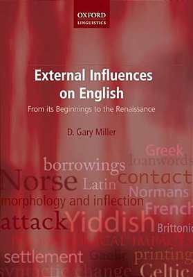 External Influences On English: From Its Beginnings To The Renaissance-..