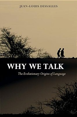 Why We Talk: The Evolutionary Origins Of Language-..