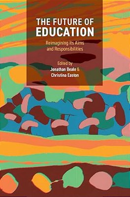 Future Of Education: Reimagining Its Aims And Responsibilities-..