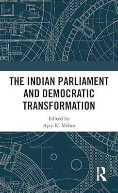 The Indian Parliament And Democratic Transformation-..