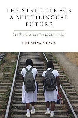 The Struggle For A Multilingual Future: Youth And Education In Sri Lanka-..