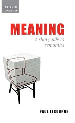 Meaning: A Slim Guide To Semantics-..