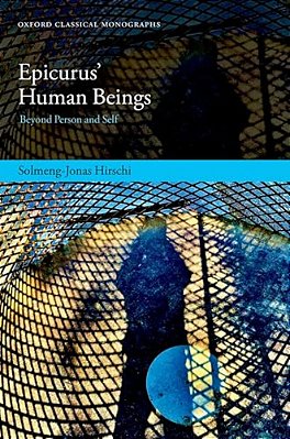 Epicurus' Human Beings: Beyond Person And Self-..