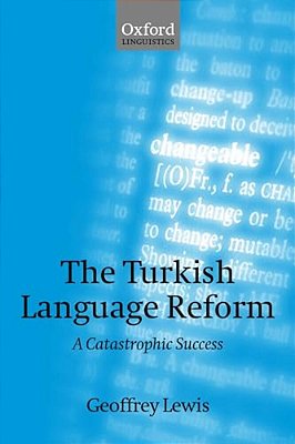 The Turkish Language Reform: A Catastrophic Success-..